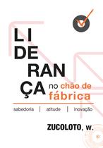 Livro - Liderança no chão de Fábrica Livro - Liderança no chão de Fábrica
