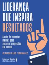 Livro - Lideranca Que Inspira Resultados