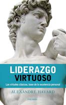 Livro Liderazgo virtuoso: Las virtudes clássicas, base de la excelencia personal