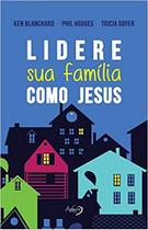 Livro - LIDERE SUA FAMILIA COMO JESUS Livro - LIDERE SUA FAMILIA COMO JESUS