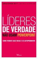 Livro - Líderes de verdade não usam PowerPoint Livro - Líderes de verdade não usam PowerPoint