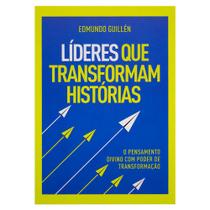 Livro: Líderes Que Transformam Histórias Edmundo Guillén - MENSAGEM PARA TODOS