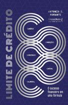 Livro - Limite de Crédito: O Sucesso Financeiro em uma Fórmula, por Antonio S. Morante - Editora Literare Books