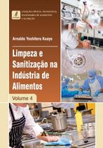 Livro - Limpeza e sanitização na indústria de alimentos - volume 4 Livro - Limpeza e sanitização na indústria de alimentos - volume 4