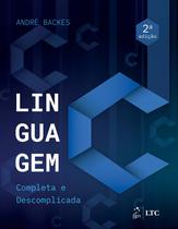 Livro - Linguagem C - Completa e Descomplicada Livro - Linguagem C - Completa e Descomplicada