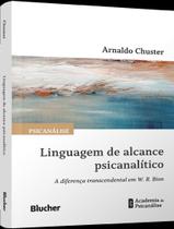 Livro - Linguagem De Alcance Psicanalitico - A Diferenca Transcendental Em W. R. Bion