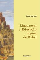 Livro - Linguagem e educação depois de Babel Livro - Linguagem e educação depois de Babel