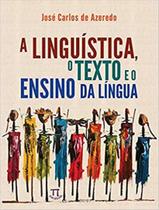 Livro - Linguistica, O Texto E O Ensino Da Lingua, A