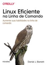 Livro Linux Eficiente na Linha de Comando Novatec Editora