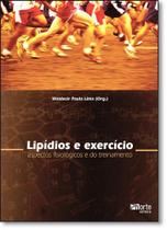Livro - Lipídios e Exercício - Aspectos Fisiológicos e do Treinamento - Lima - Phorte