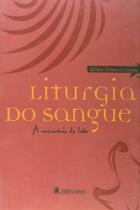 Livro Liturgia do Sangue - Renato Bittencourt Gomes Ficção e Literatura Brasileira Contemporânea Livro Liturgia do Sangue - Renato Bittencourt Gomes Ficção e Literatura Brasileira Contemporânea