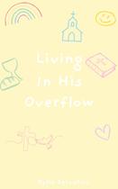 Livro Living In His Overflow, publicação independente Livro Living In His Overflow, publicação independente