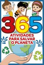 Livro - Livro 365 Atividades para Salvar o Planeta
