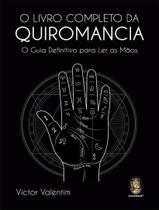 Livro - Livro Completo Da Quiromancia - O Guia Definitivo Para Ler As Maos,O