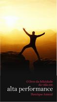 Livro - Livro da Felicidade da Vida em Alta Performance