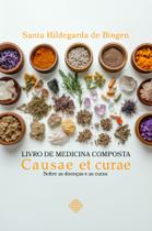 Livro - Livro de Medicina Composta — Causae et Curae