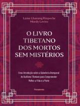 Livro - Livro Tibetano Dos Mortos Sem Misterio , O Livro - Livro Tibetano Dos Mortos Sem Misterio , O