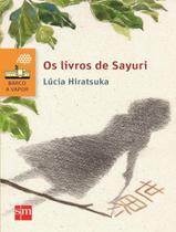 Livro - Livros De Sayuri, Os - 2ª Ed - EDICOES SM LITERATURA