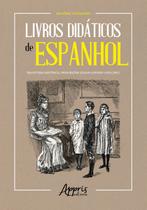 Livro - Livros didáticos de espanhol: trajetória histórica, prescrições legais e ensino (1920-1961)