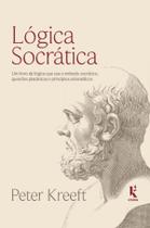 Livro - Lógica socrática: Um livro de lógica que usa o método socrático, questões platônicas e princípios aristotélicos Livro - Lógica socrática: Um livro de lógica que usa o método socrático, questões platônicas e princípios aristotélicos
