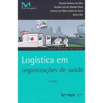 Livro - Logistica Em Organizacoes De Saude - 02Ed/16 - Fgv