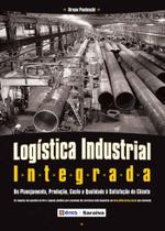 Livro - Logística industrial integrada Livro - Logística industrial integrada