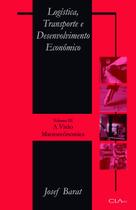 Livro - Logística, transporte e desenvolvimento econômico: Volume III: A visão Macroeconômica