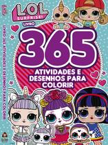Livro - LOL Surprise - Livro 365 Atividades e Desenhos para Colorir