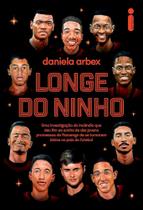 Livro Longe do ninho por Daniela Arbex (autora)