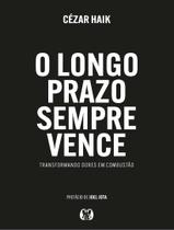 Livro - Longo Prazo Sempre Vence - Transformando Dores Em Combustao.,O Livro - Longo Prazo Sempre Vence - Transformando Dores Em Combustao.,O