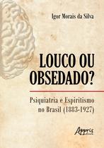 Livro - Louco ou Obsedado? Livro - Louco ou Obsedado?