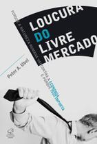 Livro - Loucura do livre mercado