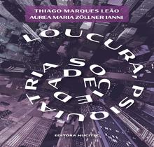 Livro - Loucura, psiquiatria e sociedade