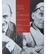 Livro Lucio Costa Le Corbusier: Correspondência Livro Lucio Costa Le Corbusier: Correspondência