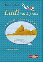 Livro - Ludi vai à praia: a odisseia de uma marquesa (Nova edição) Livro - Ludi vai à praia: a odisseia de uma marquesa (Nova edição)