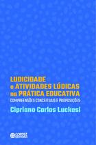 Livro - Ludicidade e atividades lúdicas na prática educativa: compreensões conceituasi de proposições