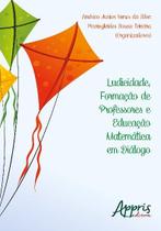 Livro - Ludicidade, formação de professores e educação matemática em diálogo Livro - Ludicidade, formação de professores e educação matemática em diálogo