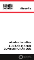 Livro - Lukacs e seus contemporâneos Livro - Lukacs e seus contemporâneos