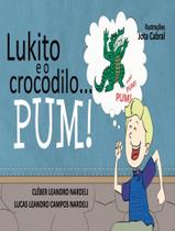 Livro - Lukito E O Crocodilo... Pum! Livro - Lukito E O Crocodilo... Pum!