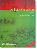 Livro - Lusofonos, Os - CIENCIA MODERNA Livro - Lusofonos, Os - CIENCIA MODERNA