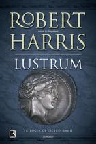 Livro - Lustrum (Vol.2 Trilogia de Cícero)
