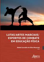 Livro - Lutas/artes marciais/esportes de combate em educação física