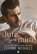 Livro - Lute Por Mim (irmãos Arrowood Livro 2)