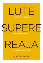 Livro - Lute. Supere. Reaja. Livro - Lute. Supere. Reaja.