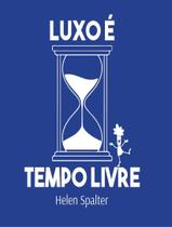 Livro - Luxo E Tempo Livre - SCORTECCI Livro - Luxo E Tempo Livre - SCORTECCI