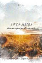 Livro - Luz da Aurora: assuma o governo da sua vida - Viseu