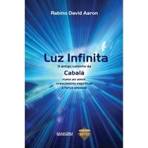 Livro Luz infinita o antigo caminho da Cabalá rumo ao amor, crescimento espiritual e força pessoal