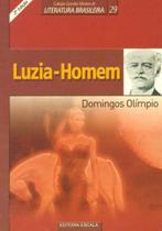 Livro Luzia-Homem - Romance Naturalista Regionalista de Domingos Olímpio