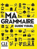 Livro - Ma Grammaire A1-B2 - Guide Visuel (Nouvelle Couverture) - CLE INTERNATIONAL - PARIS