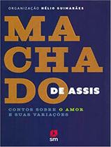 Livro - Machado De Assis - Contos Sobre O Amor E Suas Variacoes